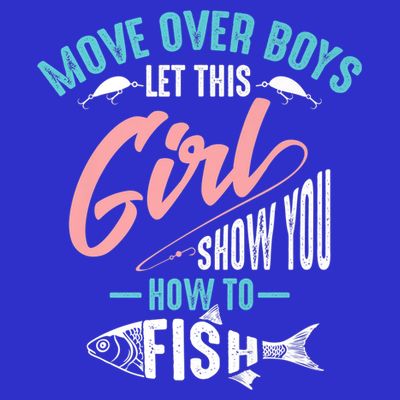 Move Over Boys Let This Girl Show You How To Fish Gift T-Shirt