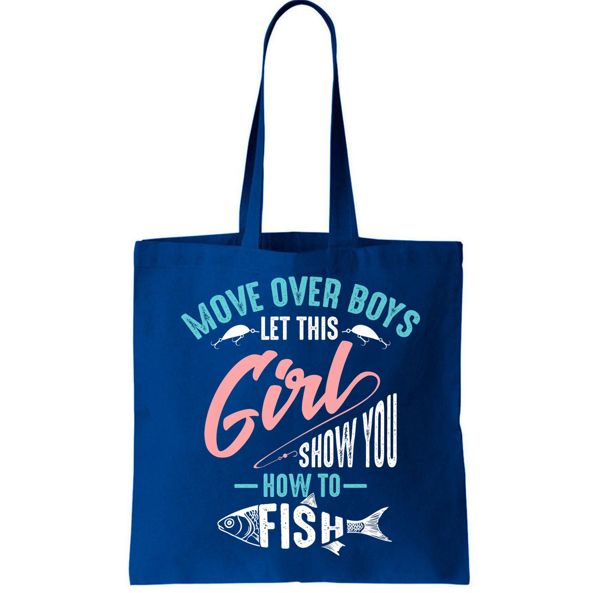 Move Over Boys Let This Girl Show You How To Fish Gift Bag
