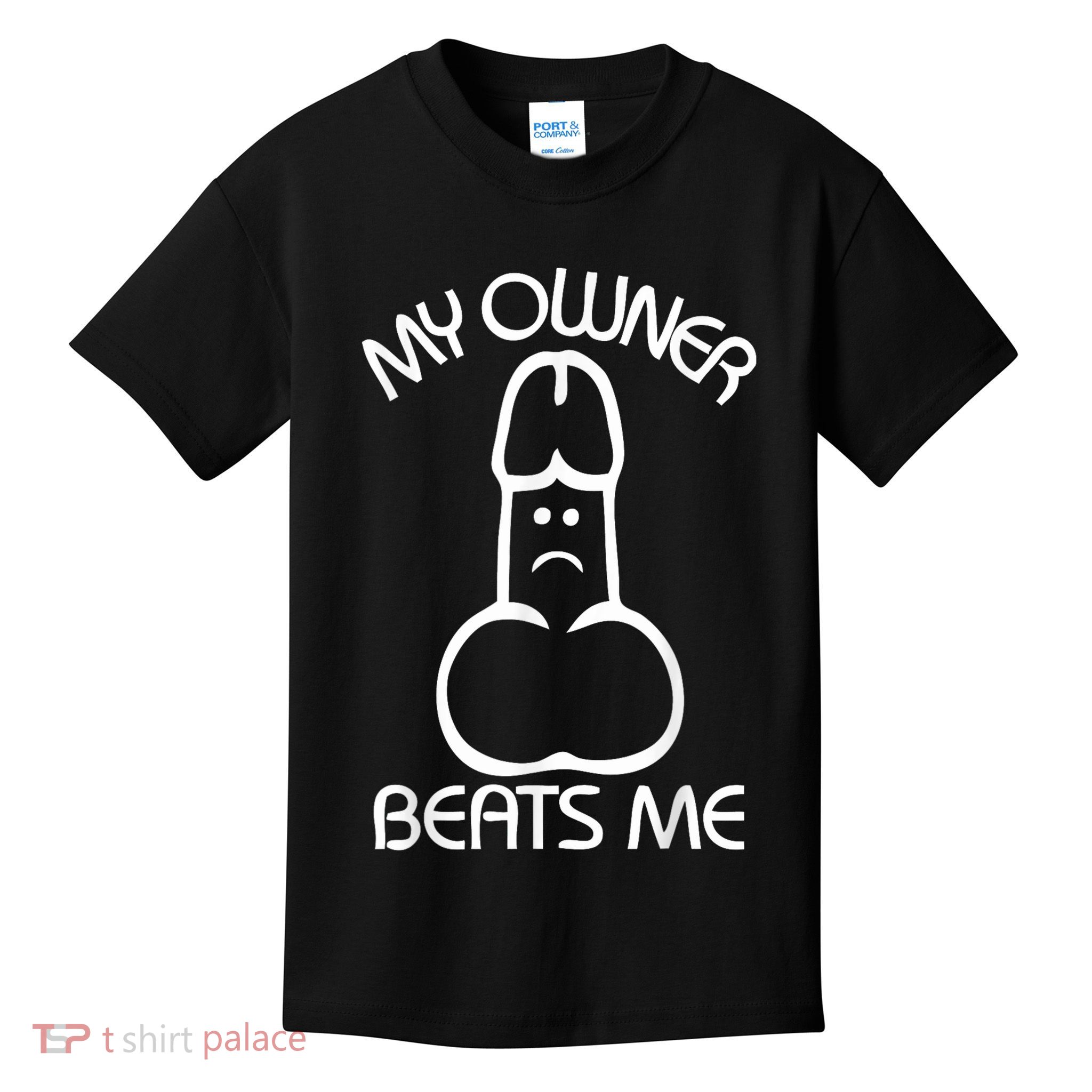 My Owner Beats Me Funny Gift Kids T-Shirt