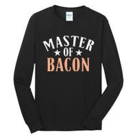 Master of Bacon lover Tall Long Sleeve T-Shirt