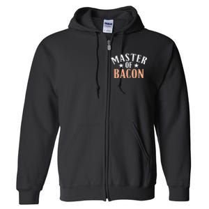 Master of Bacon lover Full Zip Hoodie