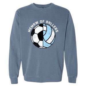 Memaw Of Ballers Funny Soccer Volleyball Grandma Memaw Gift Garment-Dyed Sweatshirt