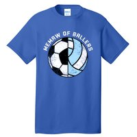 Memaw Of Ballers Funny Soccer Volleyball Grandma Memaw Gift Tall T-Shirt