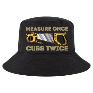 Measure Once Cuss Twice Carpenter & Woodworking Woodworker Cool Comfort Performance Bucket Hat