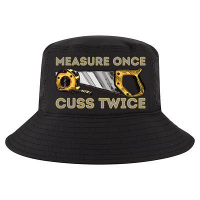 Measure Once Cuss Twice Carpenter & Woodworking Woodworker Cool Comfort Performance Bucket Hat