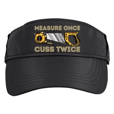 Measure Once Cuss Twice Carpenter & Woodworking Woodworker Adult Drive Performance Visor