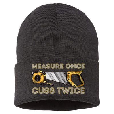 Measure Once Cuss Twice Carpenter & Woodworking Woodworker Sustainable Knit Beanie