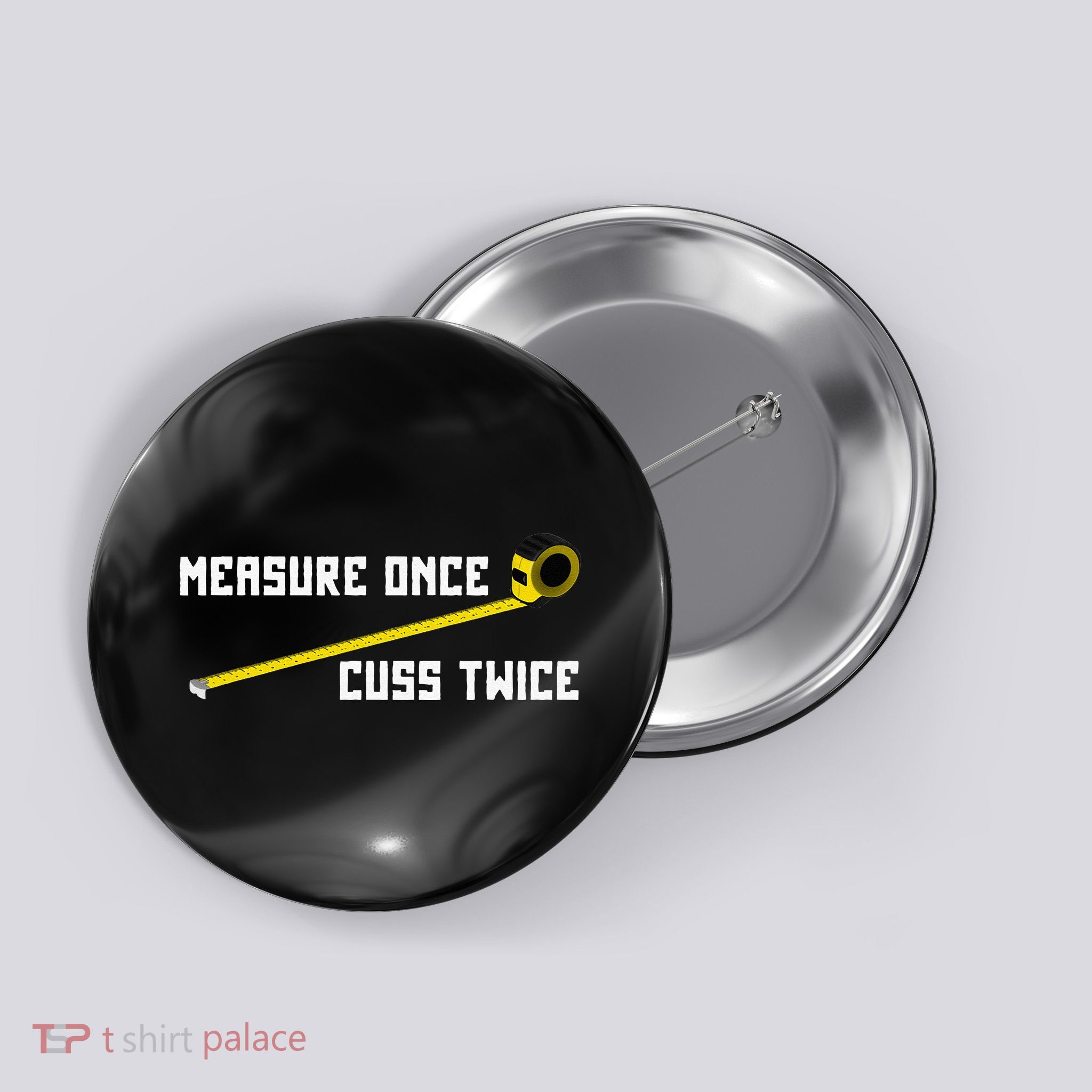 Measure Once Cuss Twice Carpenter & Woodworking Button