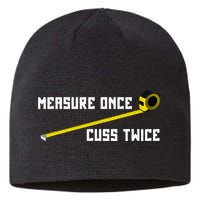 Measure Once Cuss Twice Carpenter & Woodworking Sustainable Beanie