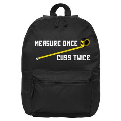 Measure Once Cuss Twice Carpenter & Woodworking 16 in Basic Backpack