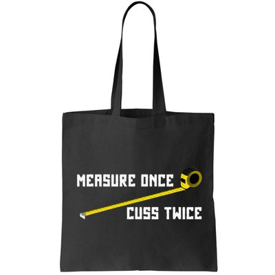 Measure Once Cuss Twice Carpenter & Woodworking Bag