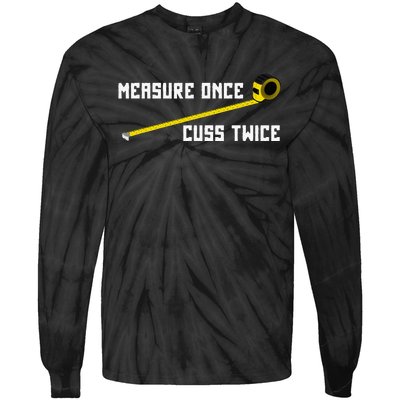 Measure Once Cuss Twice Carpenter & Woodworking Tie-Dye Long Sleeve Shirt