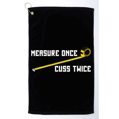 Measure Once Cuss Twice Carpenter & Woodworking Golf Towel