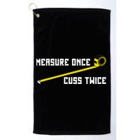 Measure Once Cuss Twice Carpenter & Woodworking Golf Towel