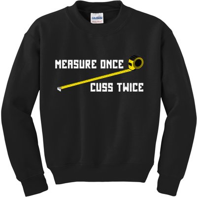 Measure Once Cuss Twice Carpenter & Woodworking Kids Sweatshirt