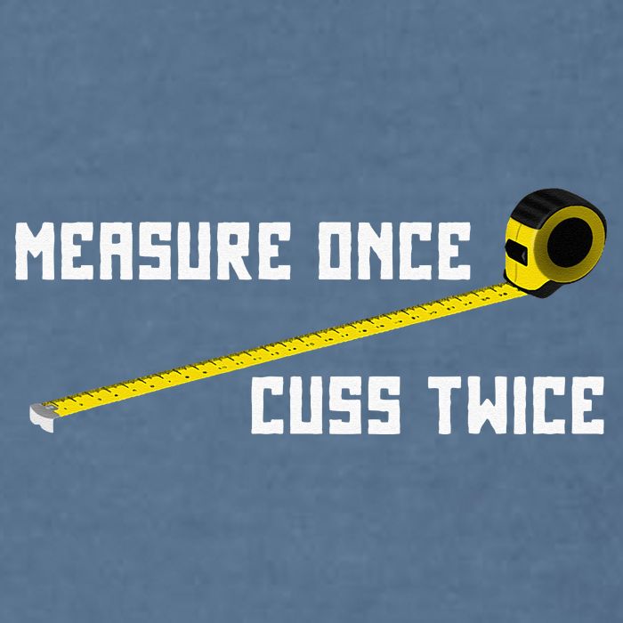 Measure Once Cuss Twice Carpenter & Woodworking Garment-Dyed Sweatshirt