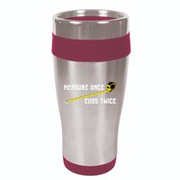 Measure Once Cuss Twice Carpenter & Woodworking 16oz Travel Tumbler