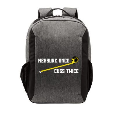 Measure Once Cuss Twice Carpenter & Woodworking Vector Backpack