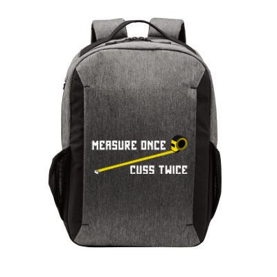 Measure Once Cuss Twice Carpenter & Woodworking Vector Backpack