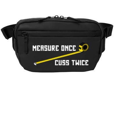 Measure Once Cuss Twice Carpenter & Woodworking Crossbody Pack