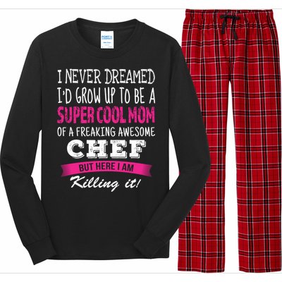 Mom Of Chef Funny I Never Dreamed Chefs Mom Gift Long Sleeve Pajama Set