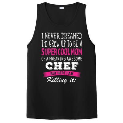 Mom Of Chef Funny I Never Dreamed Chefs Mom Gift PosiCharge Competitor Tank