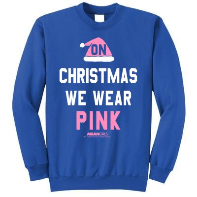 Mean On Christmas We Wear Pink Santa Hat Gift Tall Sweatshirt