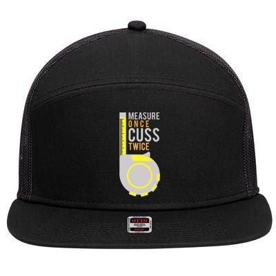 Measure Once Cuss Twice Construction Worker Gift 7 Panel Mesh Trucker Snapback Hat