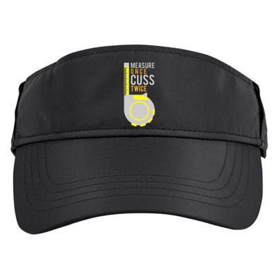 Measure Once Cuss Twice Construction Worker Gift Adult Drive Performance Visor