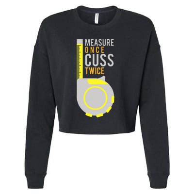 Measure Once Cuss Twice Construction Worker Gift Cropped Pullover Crew