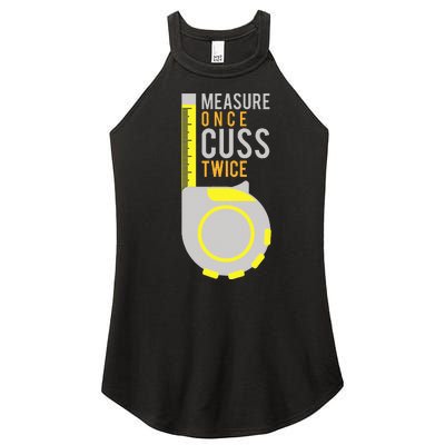 Measure Once Cuss Twice Construction Worker Gift Women's Perfect Tri Rocker Tank