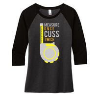 Measure Once Cuss Twice Construction Worker Gift Women's Tri-Blend 3/4-Sleeve Raglan Shirt