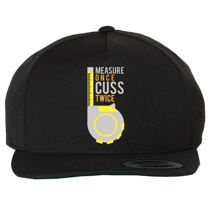 Measure Once Cuss Twice Construction Worker Gift Wool Snapback Cap