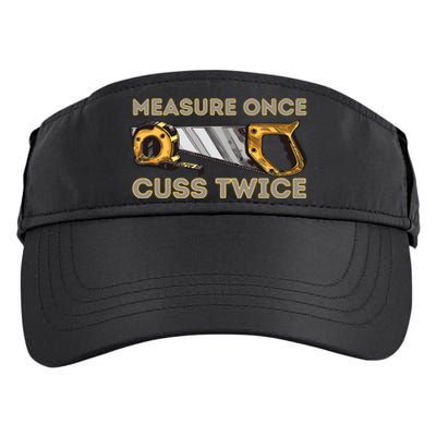 Measure Once Cuss Twice Carpenter Woodworking Woodworker Adult Drive Performance Visor