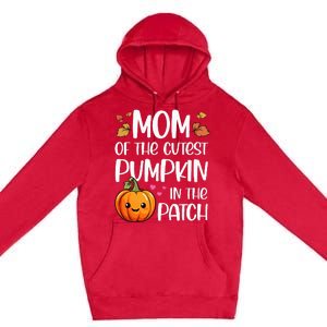 Mom Of Cutest Pumpkin In The Patch Halloween Thanksgiving Premium Pullover Hoodie