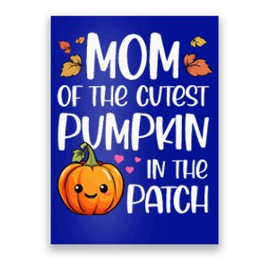 Mom Of Cutest Pumpkin In The Patch Halloween Thanksgiving Poster