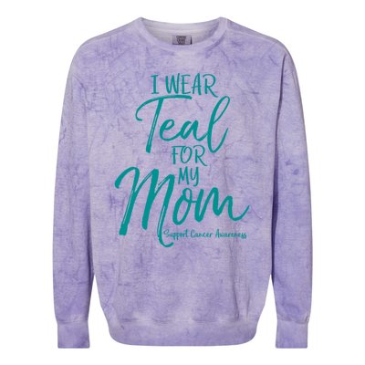 Matching Ovarian Cancer Support Funny Gift I Wear Teal For My Mom Gift Colorblast Crewneck Sweatshirt