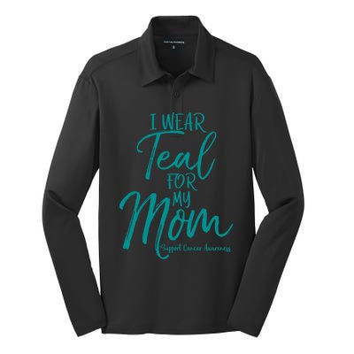 Matching Ovarian Cancer Support Funny Gift I Wear Teal For My Mom Gift Silk Touch Performance Long Sleeve Polo