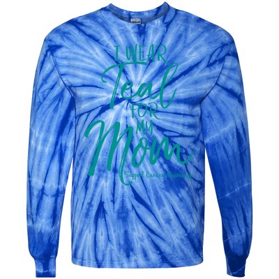 Matching Ovarian Cancer Support Funny Gift I Wear Teal For My Mom Gift Tie-Dye Long Sleeve Shirt