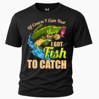 Mens Of Course I Come Fast I Got Fish To Catch Fishing Gifts Cooling Performance Crew T-Shirt