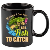 Mens Of Course I Come Fast I Got Fish To Catch Fishing Gifts 11oz C Handle Ceramic Mug