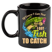 Mens Of Course I Come Fast I Got Fish To Catch Fishing Gifts 11oz C Handle Ceramic Mug