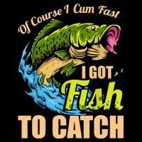 Mens Of Course I Come Fast I Got Fish To Catch Fishing Gifts Drawstring Bag