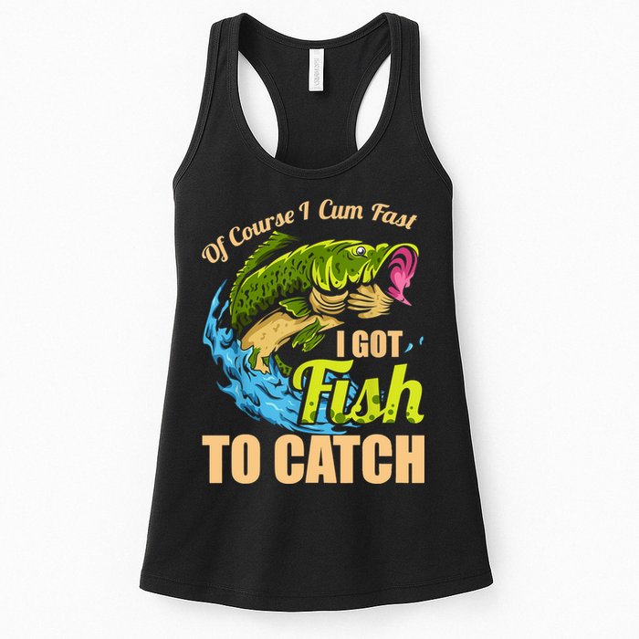 Mens Of Course I Come Fast I Got Fish To Catch Fishing Gifts Womens Tank Top