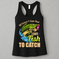 Mens Of Course I Come Fast I Got Fish To Catch Fishing Gifts Womens Tank Top