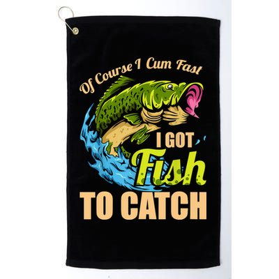 Mens Of Course I Come Fast I Got Fish To Catch Fishing Gifts Golf Towel