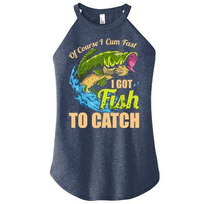 Mens Of Course I Come Fast I Got Fish To Catch Fishing Gifts Women's Perfect Tri Rocker Tank