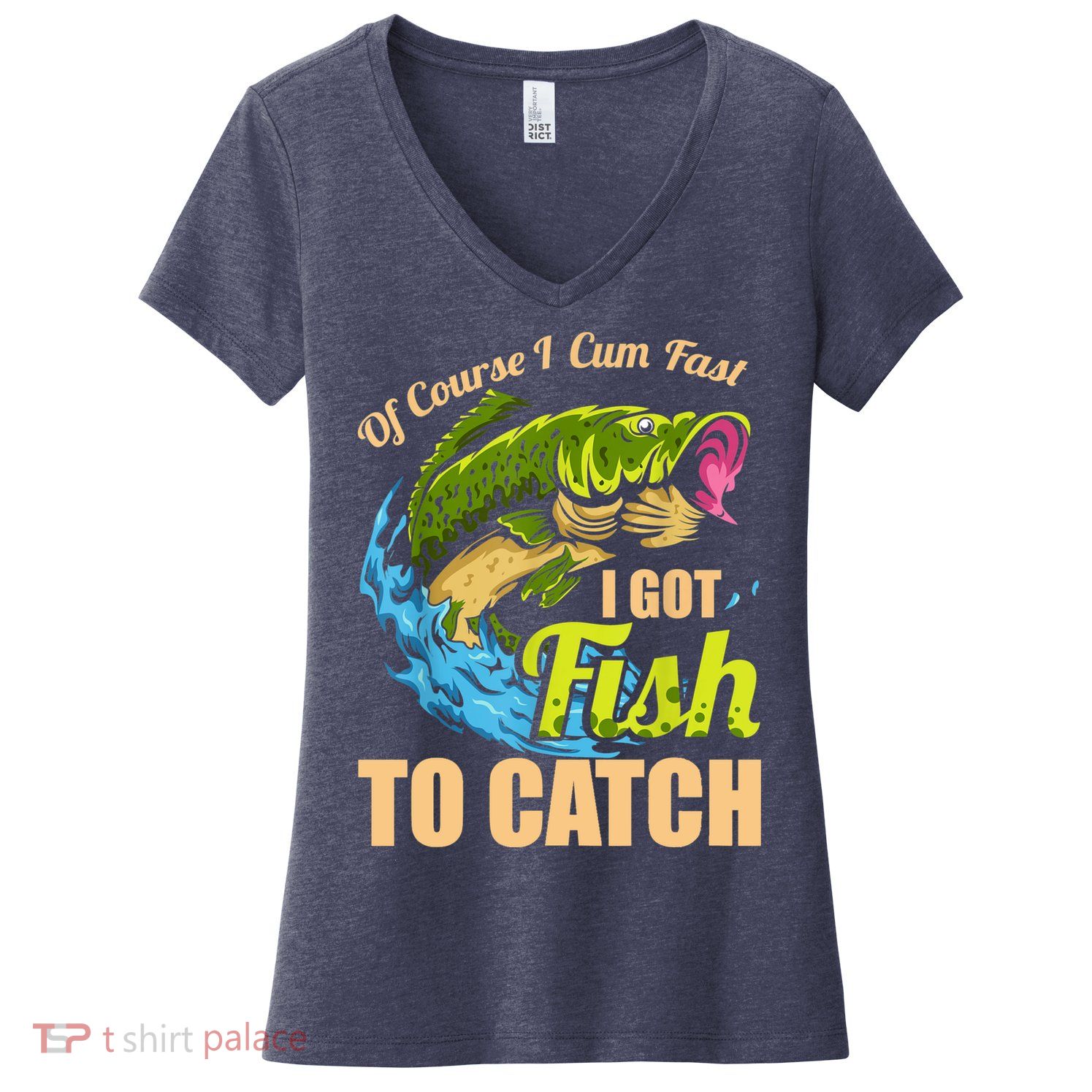 Mens Of Course I Come Fast I Got Fish To Catch Fishing Gifts Women's V-Neck T-Shirt