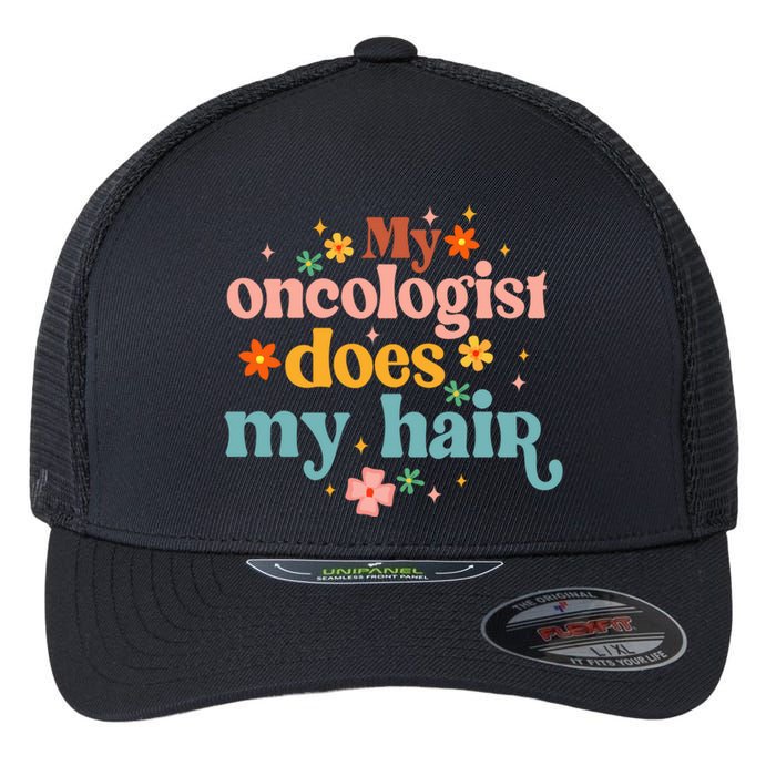 My Oncologist Does My Hair Chemotherapy Cancer Survivor Flexfit Unipanel Trucker Cap