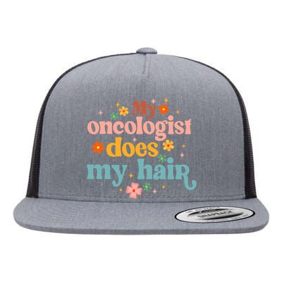 My Oncologist Does My Hair Chemotherapy Cancer Survivor Flat Bill Trucker Hat